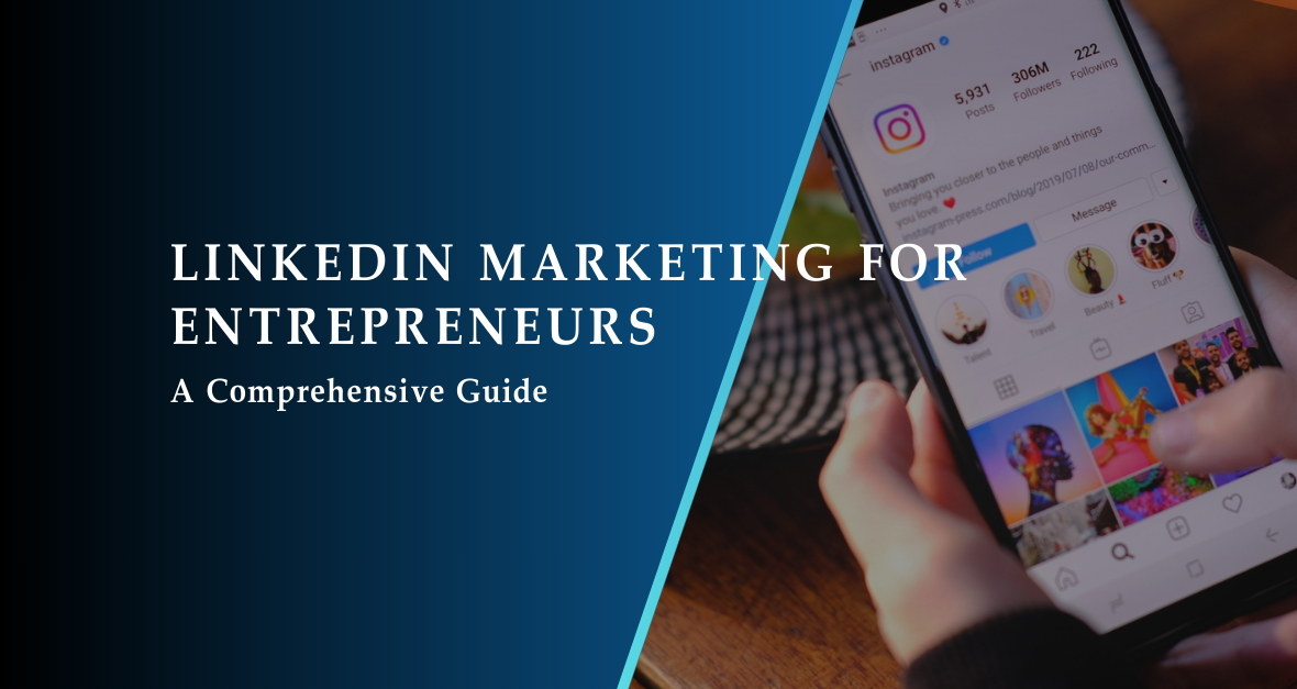 LinkedIn Marketing for Entrepreneurs: A Guide to Business Growth
